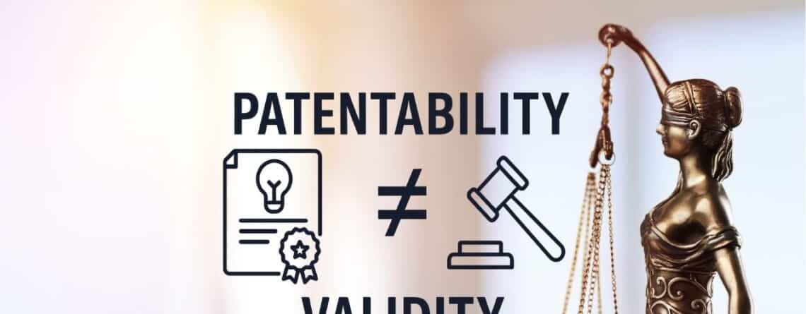 Patentability vs Validity